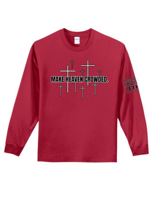 Make Heaven Crowded Long Sleeve