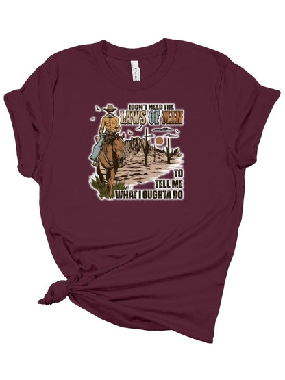 "I Don't Need the Laws of Man" Tee