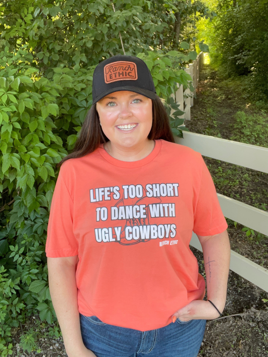 "Life's Too Short To Dance With Ugly Cowboys" Tee