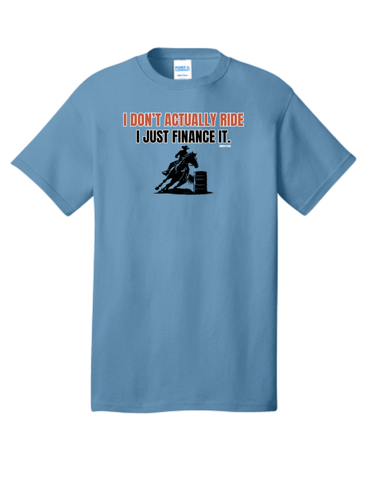 I Don't Actually Ride Tee