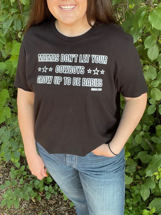"Mamas Don't Let Your Cowboys Grow Up to Be Babies" Tee
