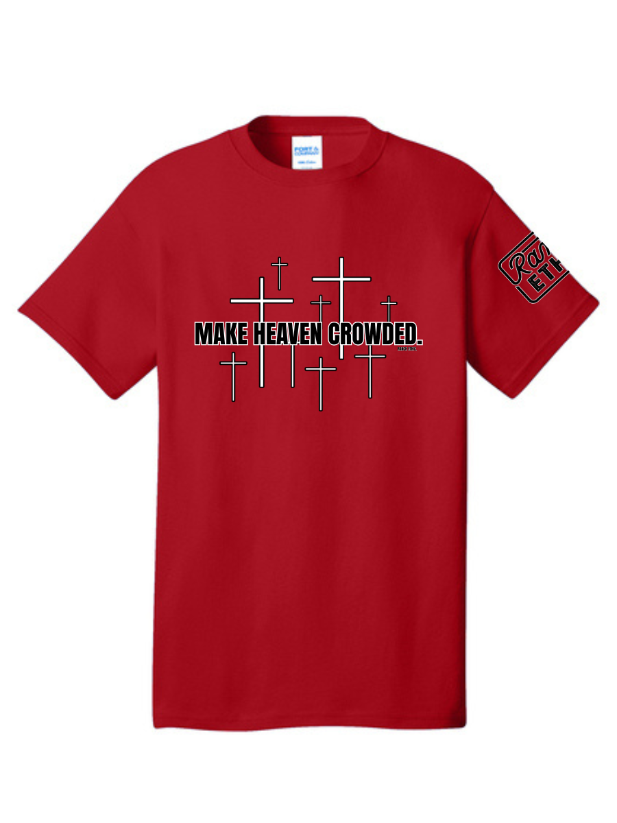 Make Heaven Crowded Tee