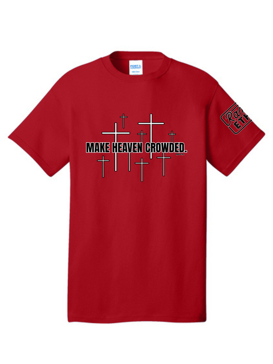 Make Heaven Crowded Tee